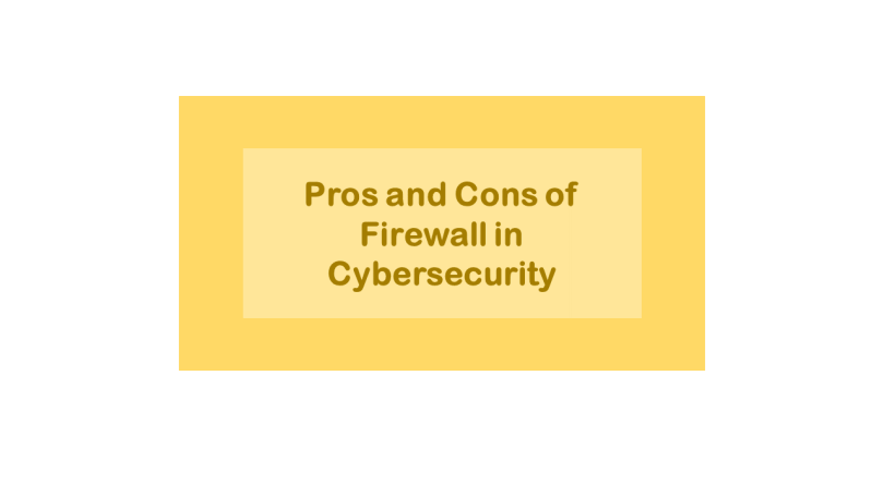 Pros And Cons Of Firewall In Cybersecurity Mcqstop